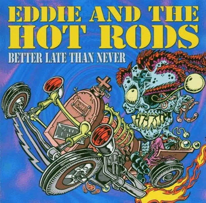 Eddie And The Hot Rods - Better Late Than Never CD