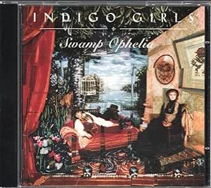 Indigo Girls - Swamp Ophelia CD