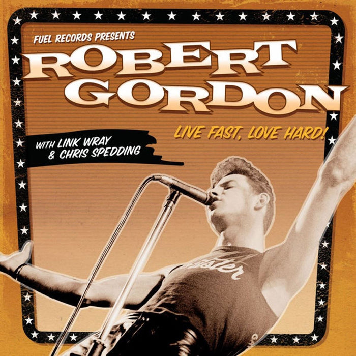 Robert Gordon - Live Fast, Love Hard! 2CD