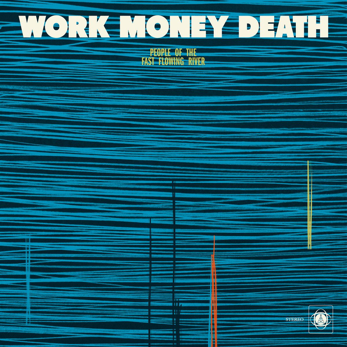 Work Money Death - People Of The Fast Flowing River Vinyl LP