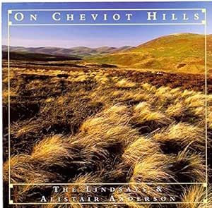The Lindsays & Alistair Anderson - On Cheviot Hills  CD