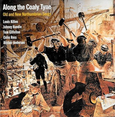 Louis Killen - Along The Coaly Tyne - Old And New Northumbrian Songs CD