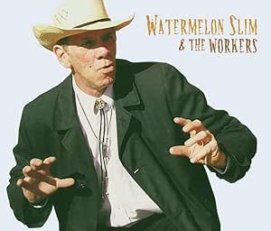 Watermelon Slim & The Workers - Watermelon Slim & The Workers CD