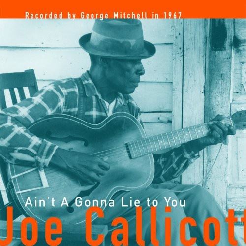 Joe Callicott - Ain't A Gonna Lie To You Vinyl LP