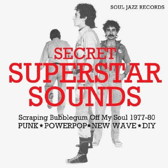Soul Jazz Records Presents: Secret Superstar Sounds - Scraping Bubblegum Off My Soul 1977-80: Punk - Powerpop - New Wave - DIY - V/A Vinyl LP