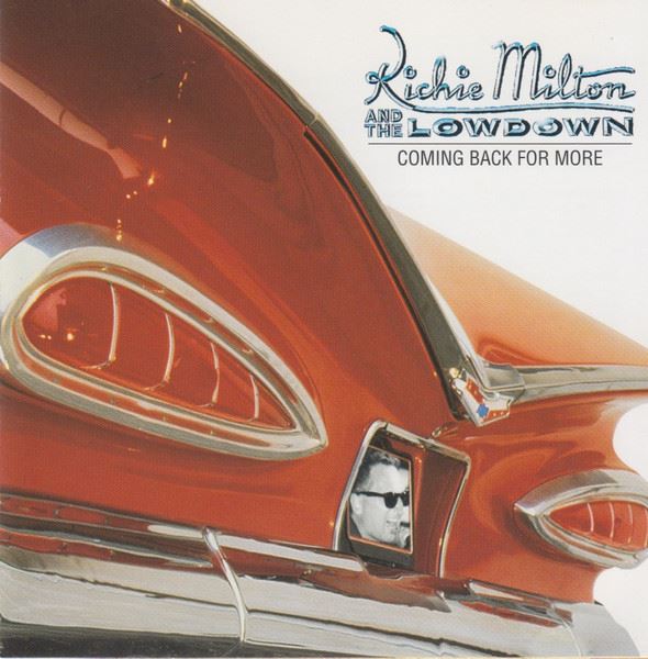 Richie Milton & The Lowdown - Coming Back For More CD