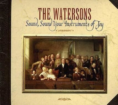 The Watersons - Sound, Sound Your Instruments Of Joy CD Digipak