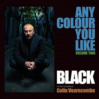 Black / Colin Vearncombe - Any Colour You Like Volume 2 Vinyl LP