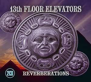13th Floor Elevators - Reverberations 2CD