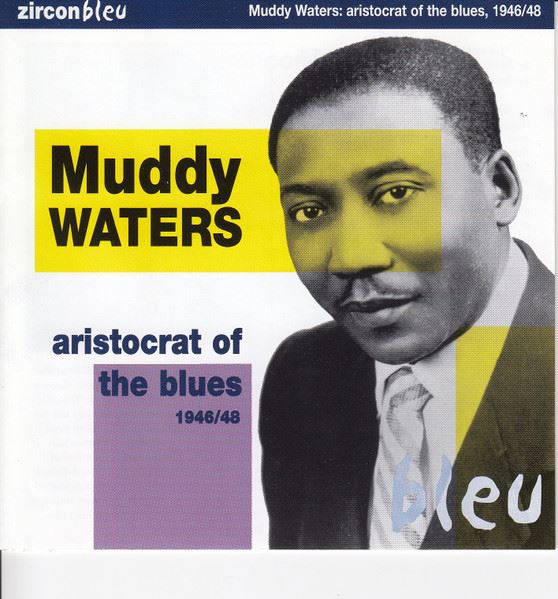 Muddy Waters - Aristocrat Of The Blues 1946/48 CD