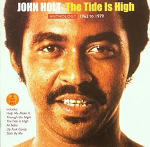 John Holt - The Tide Is High (Anthology 1962 To 1979) 2CD