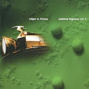 Edgar W. Froese - Ambient Highway Vol. 3 CD