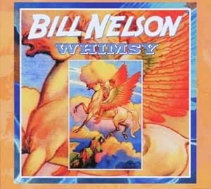 Bill Nelson - Whimsy 2CD