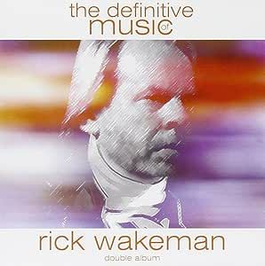 Rick Wakeman - The Definitive Music Of Rick Wakeman 2CD