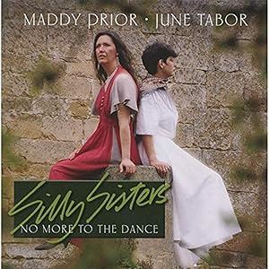 Silly Sisters : Maddy Prior • June Tabor - No More To The Dance CD