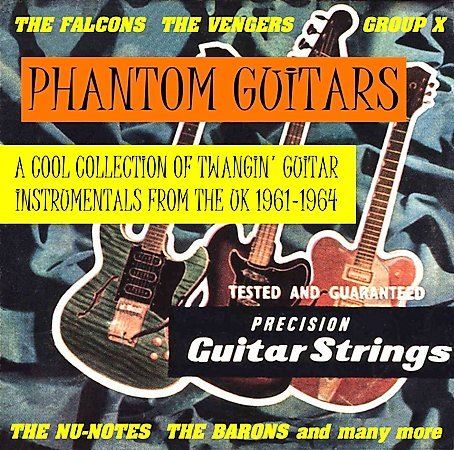 Phantom Guitars: Cool Collection Of Twangin' Guitar Instrumentals From The UK 1961-1964 - V/A CD