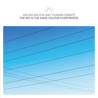 Kayhan Kalhor and Toumani Diabaté - The Sky Is the Same Colour Everywhere