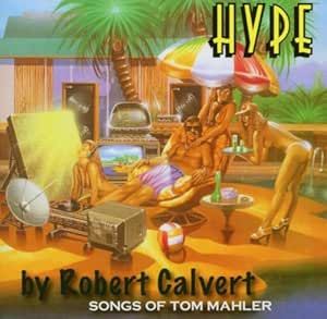 Robert Calvert - Hype CD