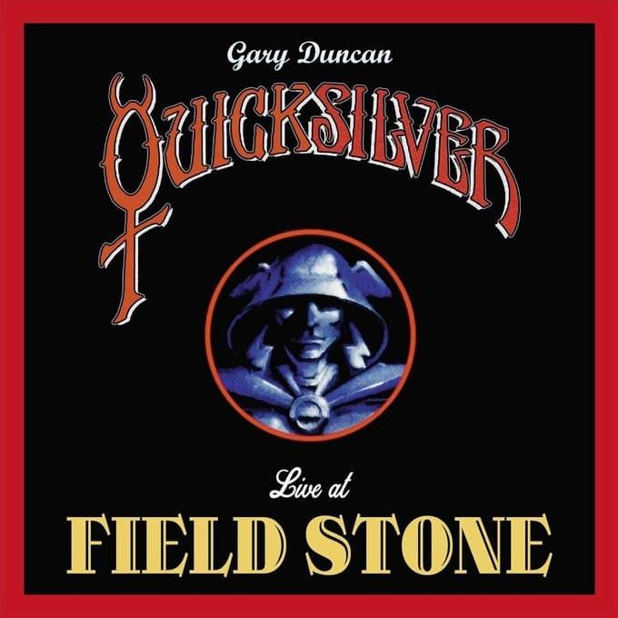 Gary Duncan Quicksilver - Live At Field Stone 180G Vinyl LP
