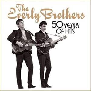 Everly Brothers - 50 Years Of Hits CD