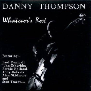 Danny Thompson - Whatever's Best CD