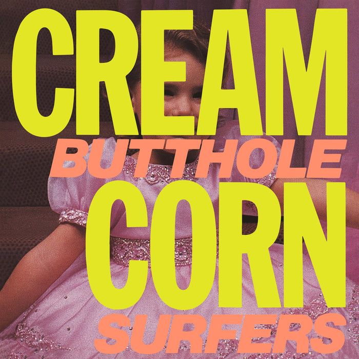 Butthole Surfers - Cream Corn from the Socket of Davis 12" Vinyl ELP Remaster