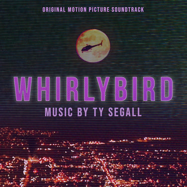 Whirlybird (Original Motion Picture Soundtrack) - Ty Segall Vinyl LP