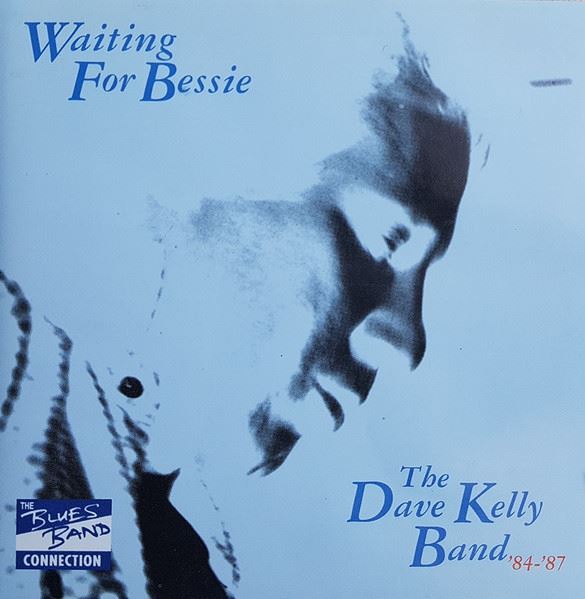 The Dave Kelly Band - Waiting For Bessie CD
