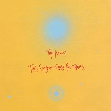 The Aloof - This Constant Chase For Thrills Vinyl LP Reissue
