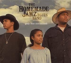 The Homemade Jamz Blues Band - Pay Me No Mind CD Digipak