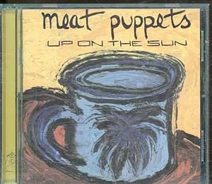 Meat Puppets - Up On The Sun CD