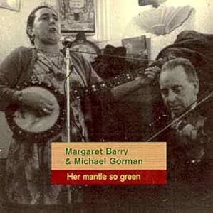 Margaret Barry & Michael Gorman - Her Mantle So Green CD