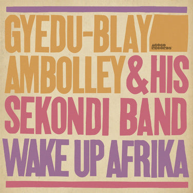 Gyedu-Blay Ambolley - Wake Up Afrika Vinyl LP
