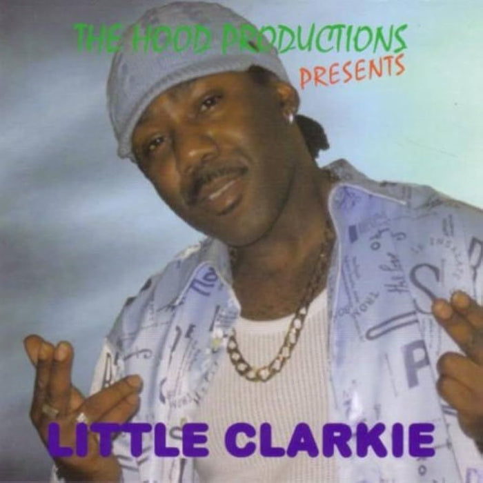 Little Clarkie - The Hood Productions Presents Little Clarkie CD