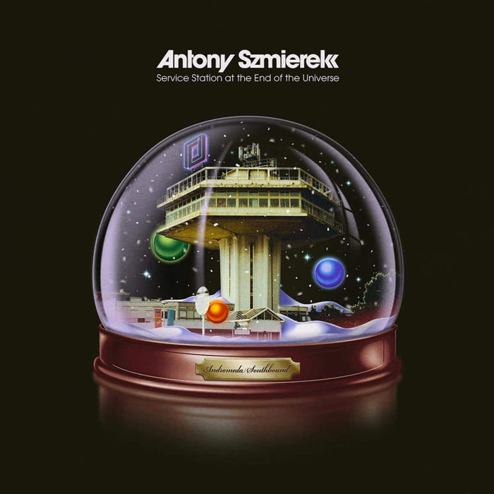 Antony Szmierek - Service Station At The End Of The Universe