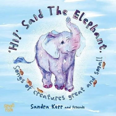 Sandra Kerr - Hi! Said The Elephant CD