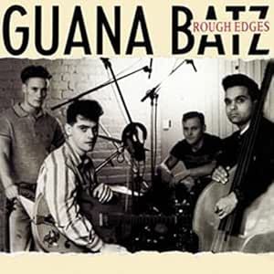 The Guana Batz - Rough Edges  CD