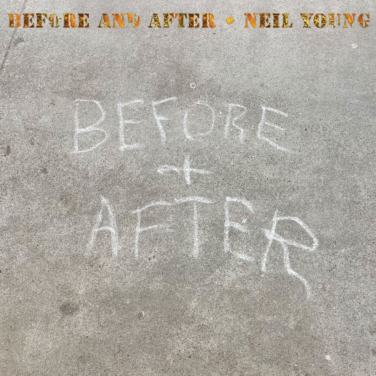 Neil Young - Before And After