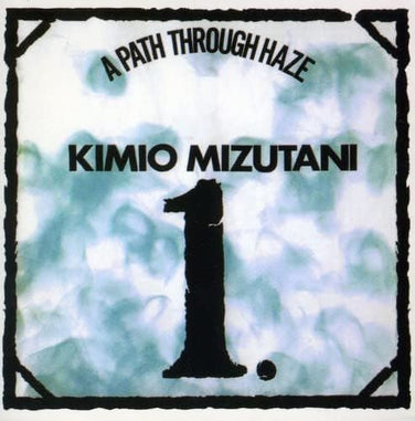Kimio Mizutani - A Path Through Haze CD