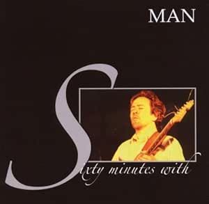 Man - Sixty Minutes With CD