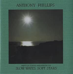 Anthony Phillips - Private Parts And Pieces VII: Slow Waves, Soft Stars CD