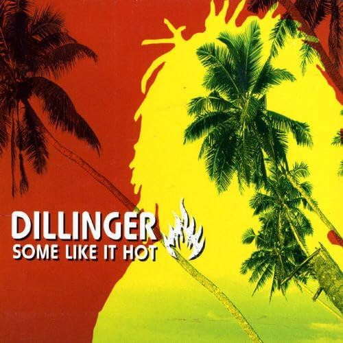 Dillinger - Some Like It Hot CD