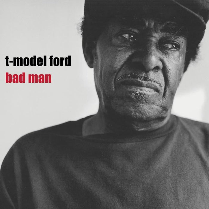 T-Model Ford - Bad Man Limited Edition Vinyl LP