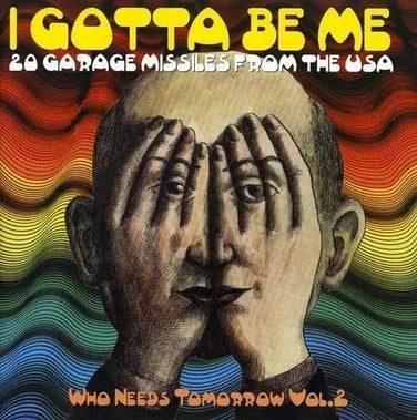I Gotta Be Me (20 Garage Missiles From The USA) (Who Needs Tomorrow Vol.2) - V/A CD