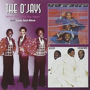 The O'Jays - When Will I See You Again And Love And More CD