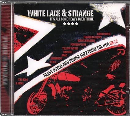 White Lace & Strange (It's All Gone Heavy Over There) (Heavy Psych And Power Fuzz From The USA 68-72) - V/A CD