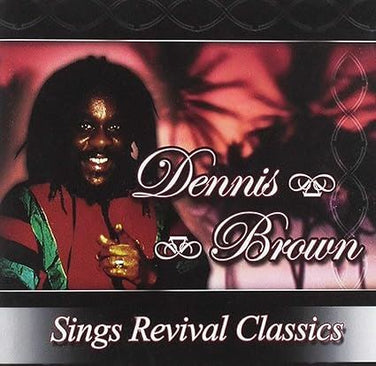 Dennis Brown - Sings Revival Classics CD
