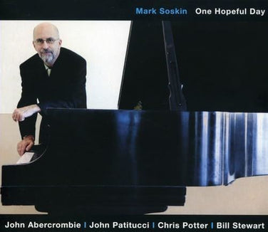 Mark Soskin - John Abercrombie | John Patitucci | Chris Potter | Bill Stewart - One Hopeful Day CD Slipcase