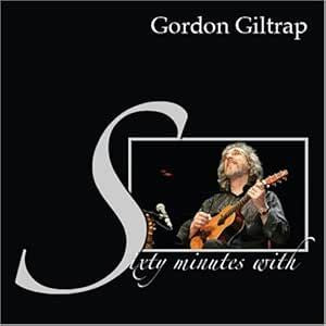 Gordon Giltrap - Sixty Minutes With CD