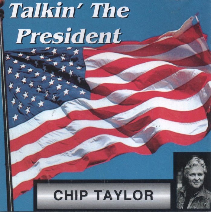 Chip Taylor - Talkin' The President CD